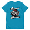 No Replacement for Displacement Unisex T-Shirt